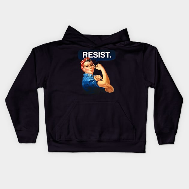 Rosie The Riveter Resist Kids Hoodie by Flippin' Sweet Gear